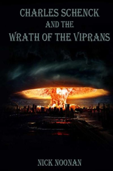 Cover for Nick Noonan · Charles Schenck and the Wrath of the Viprans (Paperback Book) (2015)