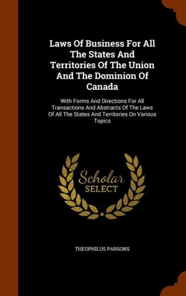 Cover for Theophilus Parsons · Laws of Business for All the States and Territories of the Union and the Dominion of Canada (Hardcover Book) (2015)