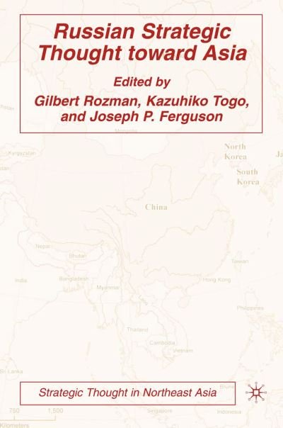 Cover for Gilbert Rozman · Russian Strategic Thought toward Asia - Strategic Thought in Northeast Asia (Taschenbuch) [1st ed. 2006 edition] (2008)