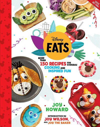 Cover for Joy Howard · Disney Eats: More than 150 Recipes for Everyday Cooking and Inspired Fun (Hardcover Book) (2020)