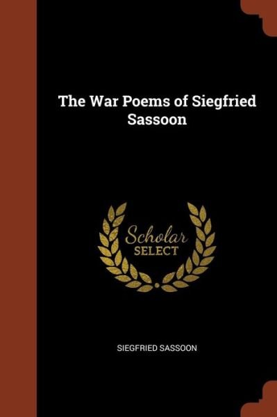 Cover for Siegfried Sassoon · The War Poems of Siegfried Sassoon (Paperback Book) (2017)