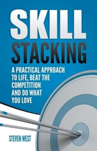 Skill Stacking - Steven West - Livros - Draft2digital - 9781393306191 - 12 de maio de 2020
