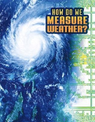 Nancy Dickmann · How Do We Measure Weather? - Discover Meteorology (Hardcover Book) (2021)