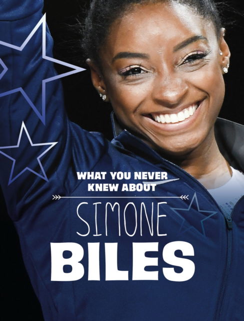 Cover for Helen Cox Cannons · What You Never Knew About Simone Biles - Behind the Scenes Biographies (Paperback Book) (2024)