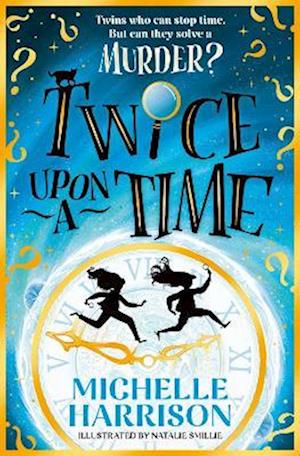Twice Upon a Time: The perfect time-travel mystery - Michelle Harrison - Books - Simon & Schuster Ltd - 9781398538191 - July 31, 2025