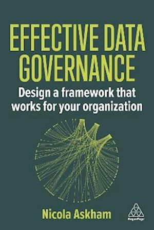 Cover for Nicola Askham · Effective Data Governance: Design a Framework that Works for Your Organization (Hardcover Book) (2026)