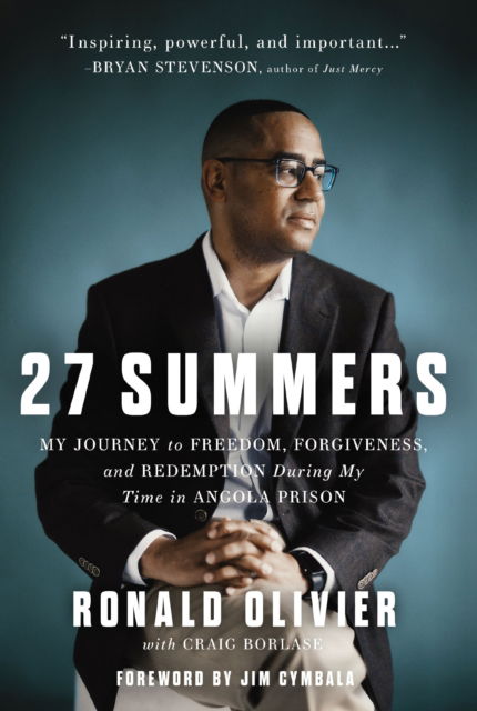 Cover for Ronald Olivier · 27 Summers: My Journey to Freedom, Forgiveness, and Redemption During My Time in Angola Prison (Paperback Book) (2025)