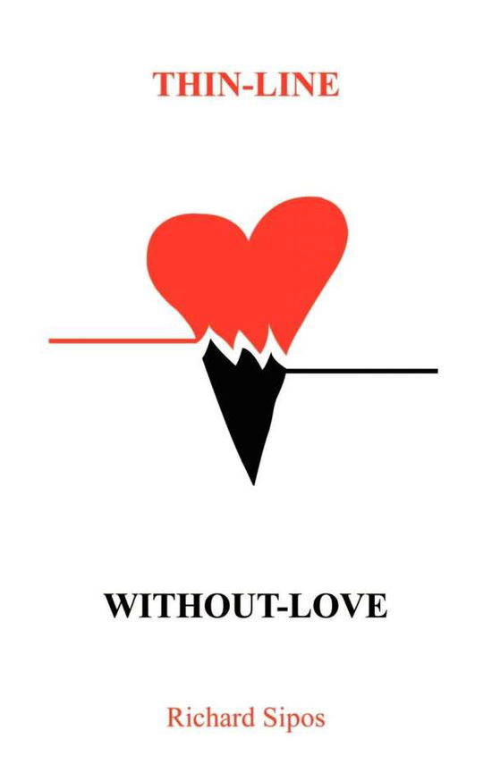 Cover for Richard Sipos · Thin-line-without Love (Hardcover Book) (2002)