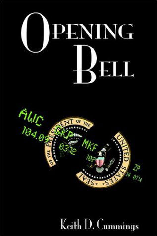 Opening Bell - Keith D. Cummings - Livros - 1st Book Library - 9781403353191 - 3 de setembro de 2002