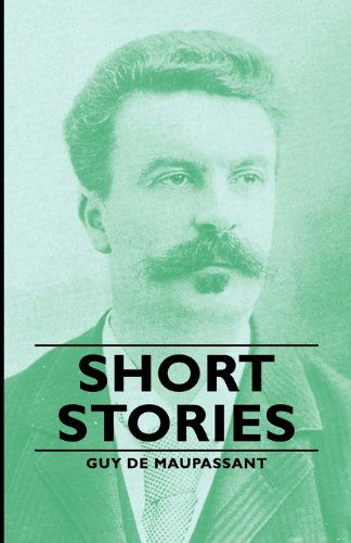 Short Stories - Guy De Maupassant - Books - Pomona Press - 9781406790191 - 2007