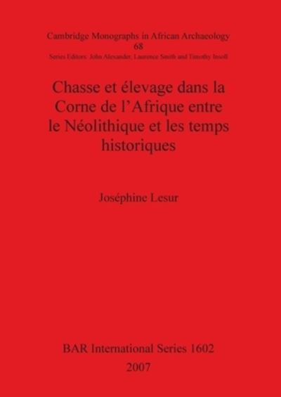 Cover for Jose?phine Lesur · Chasse et e?levage dans la Corne de l'Afrique entre le Ne?olithique et les temps historiques (Bog) (2007)