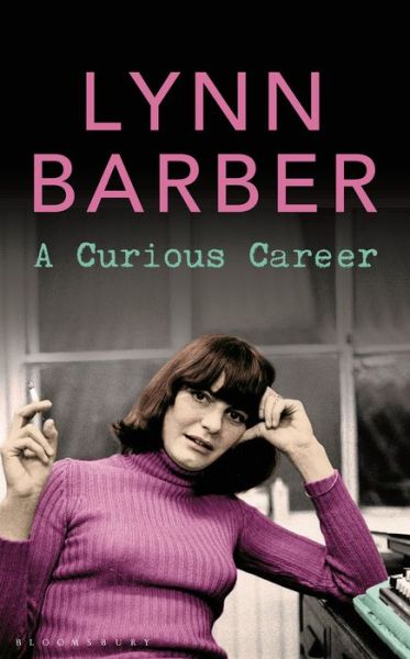 Cover for Lynn Barber · A Curious Career (Hardcover Book) (2014)