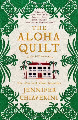 The Aloha Quilt: An Elm Creek Quilts Novel - The Elm Creek Quilts - Jennifer Chiaverini - Bücher - Simon & Schuster - 9781416533191 - 4. Januar 2011