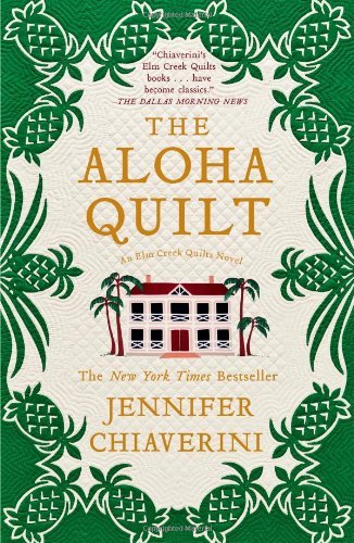 The Aloha Quilt: An Elm Creek Quilts Novel - The Elm Creek Quilts - Jennifer Chiaverini - Bücher - Simon & Schuster - 9781416533191 - 4. Januar 2011