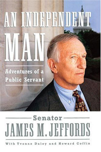 An Independent Man: Adventures of a Public Servant - James M. Jeffords - Books - Simon & Schuster - 9781416575191 - August 24, 2007