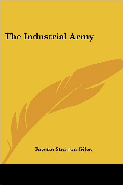 Cover for Fayette Stratton Giles · The Industrial Army (Paperback Book) (2005)