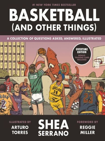 Basketball (and Other Things): A Collection of Questions Asked, Answered, Illustrated - Shea Serrano - Livros - Abrams - 9781419743191 - 7 de abril de 2020
