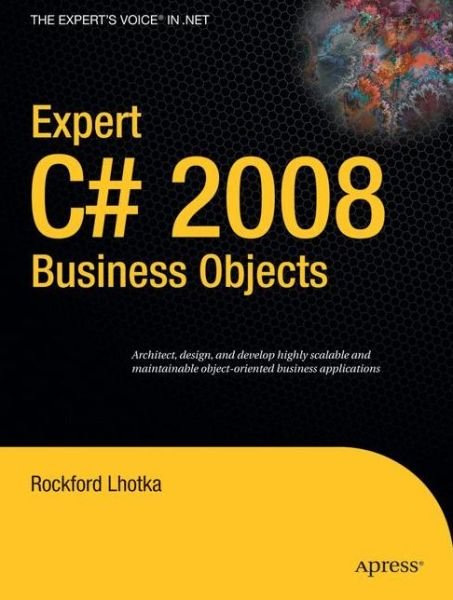 Cover for Rockford Lhotka · Expert C# 2008 Business Objects (Paperback Bog) [1st edition] (2008)