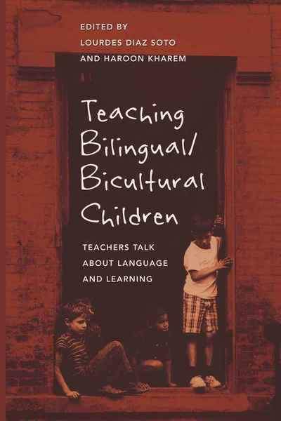Cover for Teaching Bilingual / Bicultural Children: Teachers Talk about Language and Learning - Counterpoints (Hardcover Book) [New edition] (2010)