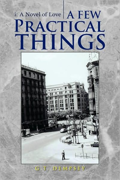 Cover for G.t. Dempsey · A Few Practical Things: I: a Novel of Love (Pocketbok) (2008)