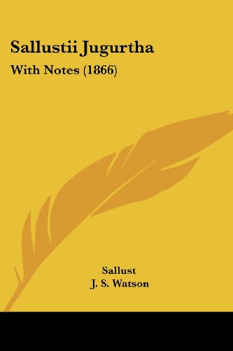 Sallustii Jugurtha: with Notes (1866) - Sallust - Kirjat - Kessinger Publishing, LLC - 9781437042191 - keskiviikko 1. lokakuuta 2008