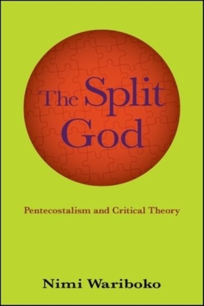 The Split God - Nimi Wariboko - Books - State University of New York Press - 9781438470191 - March 1, 2018