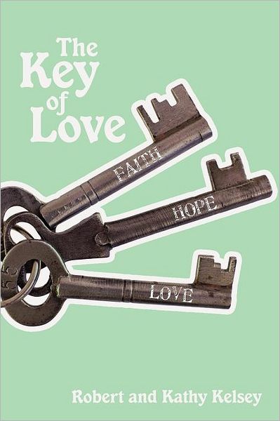 Cover for Robert Kelsey · The Key of Love (Paperback Book) (2009)