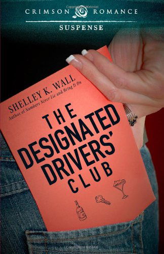 Cover for Shelley K. Wall · The Designated Drivers' Club (Paperback Book) (2013)