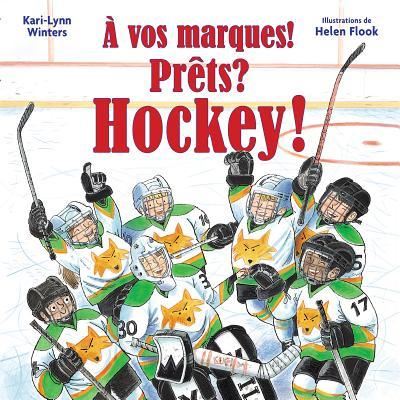 Cover for Kari-Lynn Winters · A Vos Marques! Prets? Hockey! (Paperback Book) (2016)