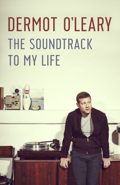 Cover for Dermot O'Leary · The Soundtrack to My Life (Paperback Book) (2014)