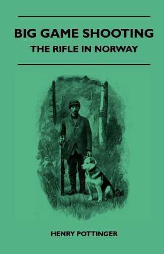 Cover for Henry Pottinger · Big Game Shooting - the Rifle in Norway (Taschenbuch) (2010)