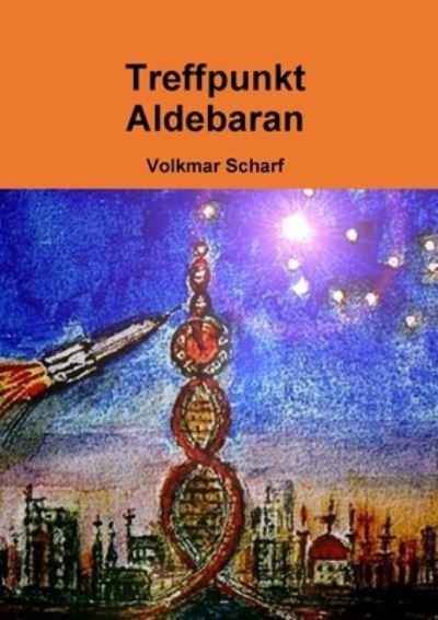 Cover for Volkmar Scharf · Treffpunkt Aldebaran (Bog) (2010)