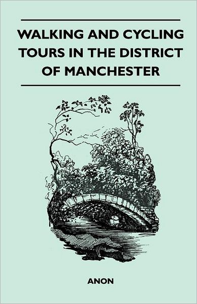 Cover for Anon · Walking and Cycling Tours in the District of Manchester (Paperback Book) (2011)