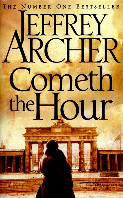 Cover for Jeffrey Archer · Cometh the Hour - The Clifton Chronicles (Gebundenes Buch) [Main Market Ed. edition] (2016)