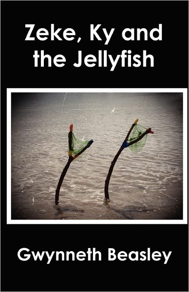 Cover for Gwynneth Beasley · Zeke, Ky and the Jellyfish (Paperback Book) (2010)