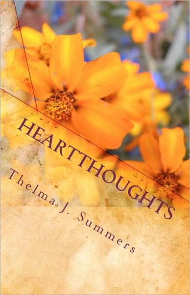 Cover for Thelma J Summers · Heartthoughts: Tracing the Thread of God in the Fabric of Every Day (Paperback Book) (2010)