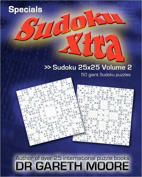 Cover for Dr Gareth Moore · Sudoku 25x25 Volume 2: Sudoku Xtra Specials (Paperback Book) (2010)