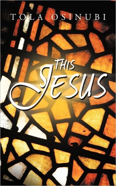 Cover for Tola Osinubi · This Jesus (Paperback Book) (2011)