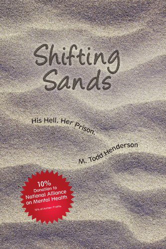 Shifting Sands: His Hell, Her Prison - M Todd Henderson - Books - iUniverse - 9781462015191 - May 24, 2011