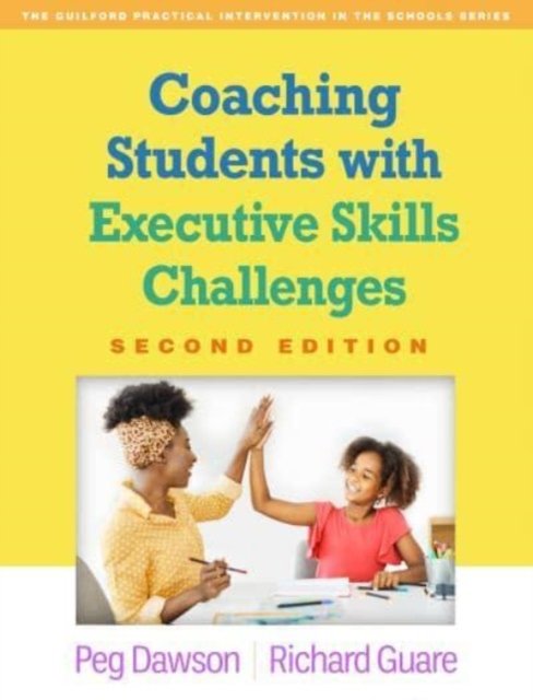 Cover for Peg Dawson · Coaching Students with Executive Skills Challenges, Second Edition - The Guilford Practical Intervention in the Schools Series (Paperback Book) (2023)