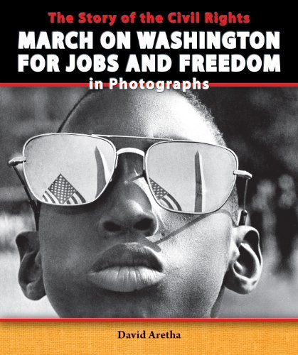 Cover for David Aretha · The Story of the Civil Rights March on Washington for Jobs and Freedom in Photographs (The Story of the Civil Rights Movement in Photographs) (Pocketbok) (2014)
