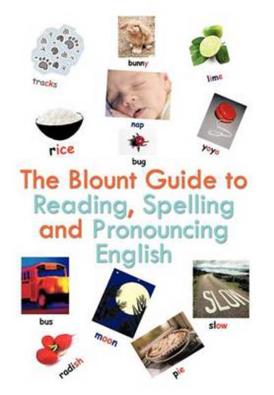 Cover for Beverley Blount · The Blount Guide to Reading, Spelling and Pronouncing English (Hardcover Book) (2012)