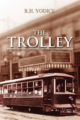 Cover for R H. Yodice · The Trolley (Paperback Book) (2012)