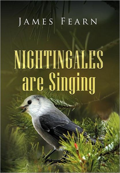 Cover for James Fearn · Nightingales Are Singing (Hardcover Book) (2012)