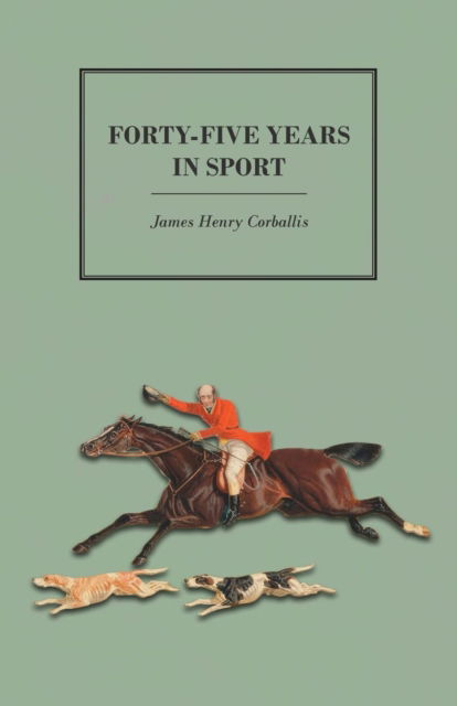 Cover for James Henry Corballis · Forty-Five Years in Sport (Paperback Bog) (2015)