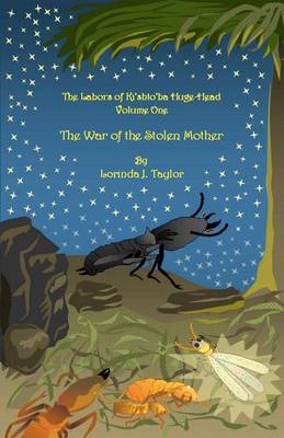 Cover for Lorinda J Taylor · The Labors of Ki'shto'ba Huge-head: Volume One: the War of the Stolen Mother (Paperback Book) (2012)