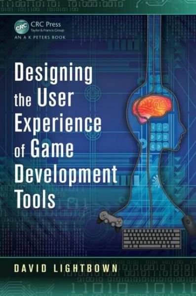 Cover for David Lightbown · Designing the User Experience of Game Development Tools (Paperback Bog) (2015)