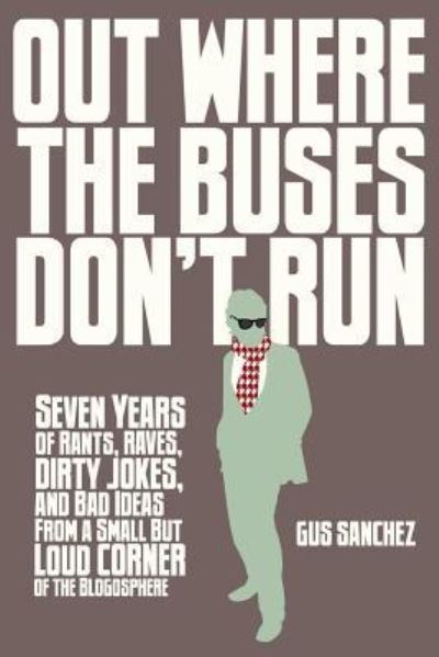 Cover for Gus Sanchez · Out Where the Buses Don't Run (Paperback Book) (2013)