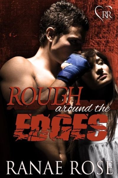 Cover for Ranae Rose · Rough Around the Edges (Paperback Book) (2013)