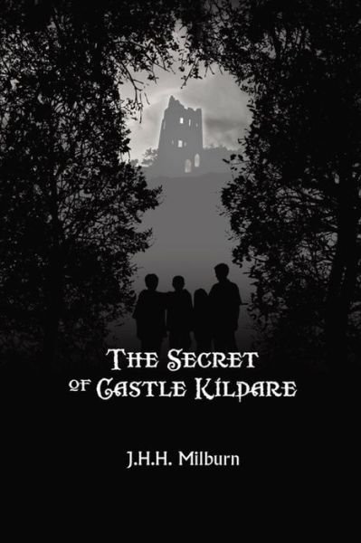 J.h.h. Milburn · The Secret of Castle Kildare (Paperback Book) (2013)
